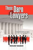 Those Darn Lawyers 1436330467 Book Cover