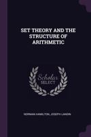 Set Theory and the Structure of Arithmetic 1378273893 Book Cover