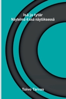 Isä ja tytär: Näytelmä 4: ssä näytöksessä (Finnish Edition) 9375364127 Book Cover