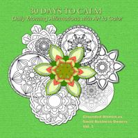 30 Days To Calm: Daily Morning Affirmations with Art to Color B0GFCR21P5 Book Cover