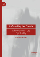 Refounding the Church (A Personal Journey): A Revolution in Lay Spirituality 3032053927 Book Cover