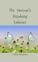 The Horizon's Dissolving Embrace 3690807077 Book Cover