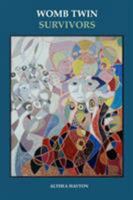 Womb Twin Survivors: The Lost Twin in the Dream of the Womb 0955780829 Book Cover