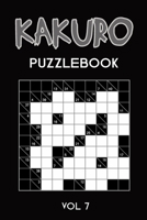 Kakuro Puzzlebook Vol 7: Cross Sums Puzzle Book, hard,10x10, 2 puzzles per page 1674510071 Book Cover