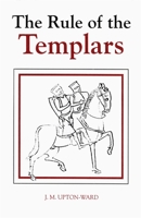 The Rule of the Templars: The French Text of the Rule of the Order of the Knights Templar (Studies in the History of Medieval Religion) B0011RVRI0 Book Cover