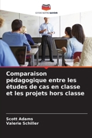 Comparaison pédagogique entre les études de cas en classe et les projets hors classe (French Edition) 6209457061 Book Cover