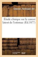 Étude clinique sur le cancer latent de l'estomac 2329120605 Book Cover