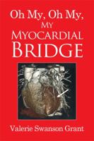 Oh My, Oh My, My Myocardial Bridge 1514431424 Book Cover