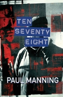Ten Seventy Eight: A Tale of Mafia Power and Police Corruption 1917463588 Book Cover