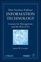 How Societies Embrace Information Technology: Lessons for Management and the Rest of Us 0470534982 Book Cover