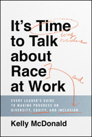 Business Without Blindspots: How to Talk about Race, Partner with People of Color, Build a Better World for Your Customers, Employees, and Yourself 1119790875 Book Cover