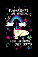 Playwrights are magical like unicorns only better: Playwright Notebook journal Diary Cute funny humorous blank lined notebook Gift for student school college ruled graduation gift ... job working empl 1677237791 Book Cover