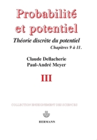 Probabilités et potentiel Volume 3: Théorie discrète du potentiel. Chap. IX à XI. (HR.HORS COLLEC.) (French Edition) 2705614109 Book Cover