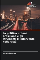 La politica urbana brasiliana e gli strumenti di intervento nella città 620562592X Book Cover