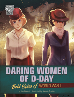 Daring Women of D-Day: Bold Spies of World War II 166901357X Book Cover