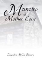 Memoirs of Mother Love 1499066287 Book Cover