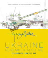 Ukraine: Remember Also Me: Testimonies from the War 1536240435 Book Cover