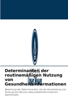 Determinanten der routinem��igen Nutzung von Gesundheitsinformationen 6204095447 Book Cover