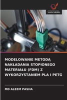 Modelowanie MetodA Nakladania Stopionego Materialu (Fdm) Z Wykorzystaniem Pla I Petg (Polish Edition) 6630289706 Book Cover