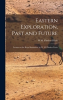 Eastern Exploration, Past and Future; Lectures at the Royal Institution, by W. M. Flinders Petrie 1017457522 Book Cover