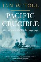 Pacific Crucible: War at Sea in the Pacific, 1941-1942 0393343413 Book Cover