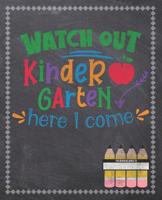 Watch Out Kindergarten Here I Come: Composition Notebook: Back To School Notebook For Kids Students & Teachers: 120 Lined Pages 7.5x9.25 Size For Boys and Girls - Journaling, Writing, Drawing, Doodlin 1079171118 Book Cover