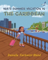 Nia's Summer Vacation in the Caribbean 1736709488 Book Cover