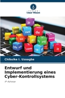 Entwurf und Implementierung eines Cyber-Kontrollsystems: IP-Adresse 6206002594 Book Cover