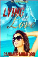 Lying for Your Love 151728757X Book Cover