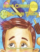 Here Comes the Ice Cream Truck B0F98RWB4F Book Cover