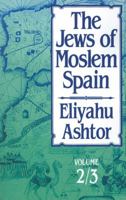 The Jews of Moslem Spain/2 Volumes in 1: Vols 2/3 (Jews of Moslem Spain) 0827604289 Book Cover