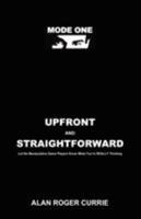 Upfront and Straightforward: Let the Manipulative Game Players Know What You're Really Thinking 1601457952 Book Cover