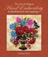 The Art of Elegant Hand Embroidery Embellishment and Applique 1935726021 Book Cover