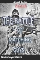 The Battle Of Matching Guys: A Book Series 1070967793 Book Cover