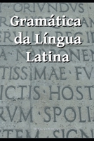 Gramática da Língua Latina B09RH1976M Book Cover