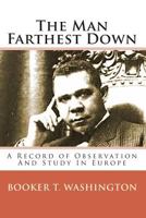 The Man Farthest Down: A Record Of Observation And Study In Europe 0878559337 Book Cover