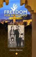 Freedom for Morocco: A Family Tale 1569027870 Book Cover