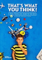 That's What You Think!: A Mind-Boggling Guide to the Brain 3899557255 Book Cover