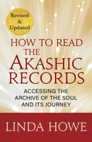 How to Read the Akashic Records: Accessing the Archive of the Soul and Its Journey: Revised and Updated 1649634471 Book Cover