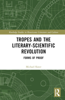 Tropes and the Literary-Scientific Revolution: Forms of Proof (Routledge Studies in Renaissance Literature and Culture) 1032422718 Book Cover