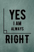 Yes I Am Always Right 1724024760 Book Cover