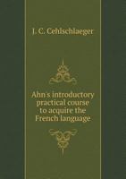 Ahn's Introductory Practical Course to Acquire the French Language 5518615752 Book Cover