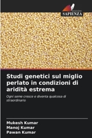 Studi genetici sul miglio perlato in condizioni di aridità estrema (Italian Edition) 6200823804 Book Cover