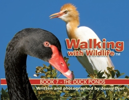Walking with Wildlife - Book 7: The Duck Ponds 1763793990 Book Cover
