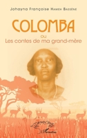 Colomba: ou Les contes de ma grand-mère Les contes de ma grand-mère (Harmattan Sénégal) (French Edition) 2343087563 Book Cover