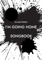 I'm going home: Songbook 3756237745 Book Cover