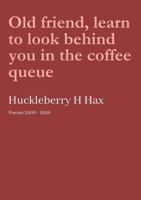 Old friend, learn to look behind you in the coffee queue 0244420947 Book Cover