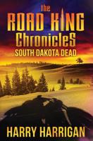 The Road King Chronicles: South Dakota Dead 1942739060 Book Cover