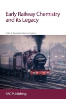 Early Railway Chemistry and its Legacy 1849733260 Book Cover