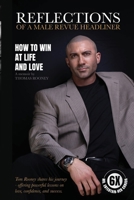 Reflections of a Male Revue Headliner: How to Win at Life and Love 0986866067 Book Cover